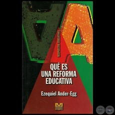 QUE ES UNA REFORMA EDUCATIVA - Autor: EZEQUIEL ANDER-EGG - Ao 1999
